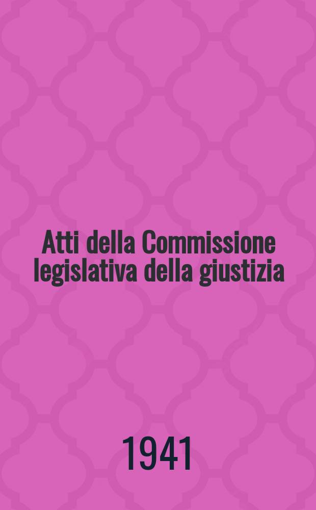 Atti della Commissione legislativa della giustizia : Discussioni