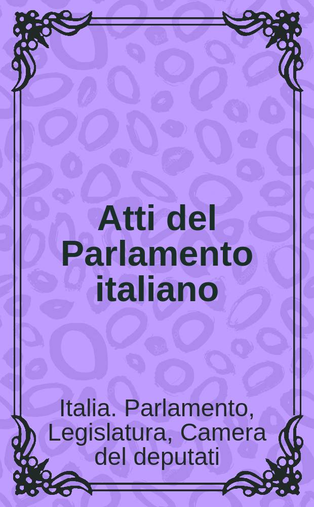 Atti del Parlamento italiano : Camera del deputati (XIII legislatura), sessione del 1876-77 : Discussioni