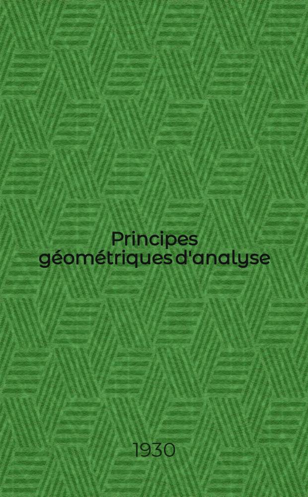 Principes g&eacute;om&eacute;triques d'analyse : Le&ccedil;ons faites &agrave; la Sorbonne