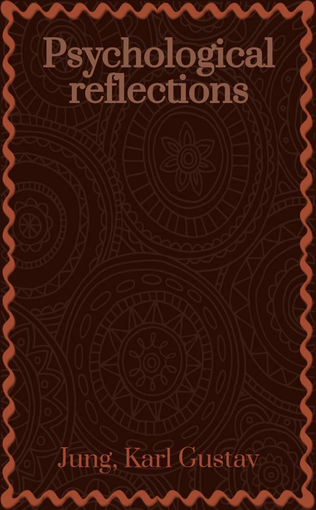 Psychological reflections : A new anthology of his writings, 1905-1961
