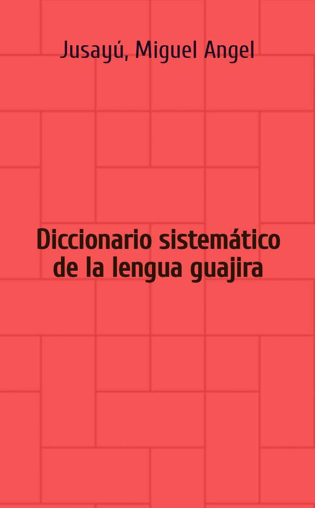 Diccionario sistemático de la lengua guajira