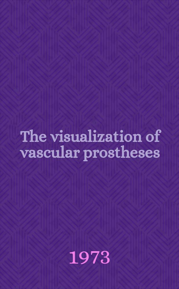 The visualization of vascular prostheses : An experimental investigation. Acad. proefschr