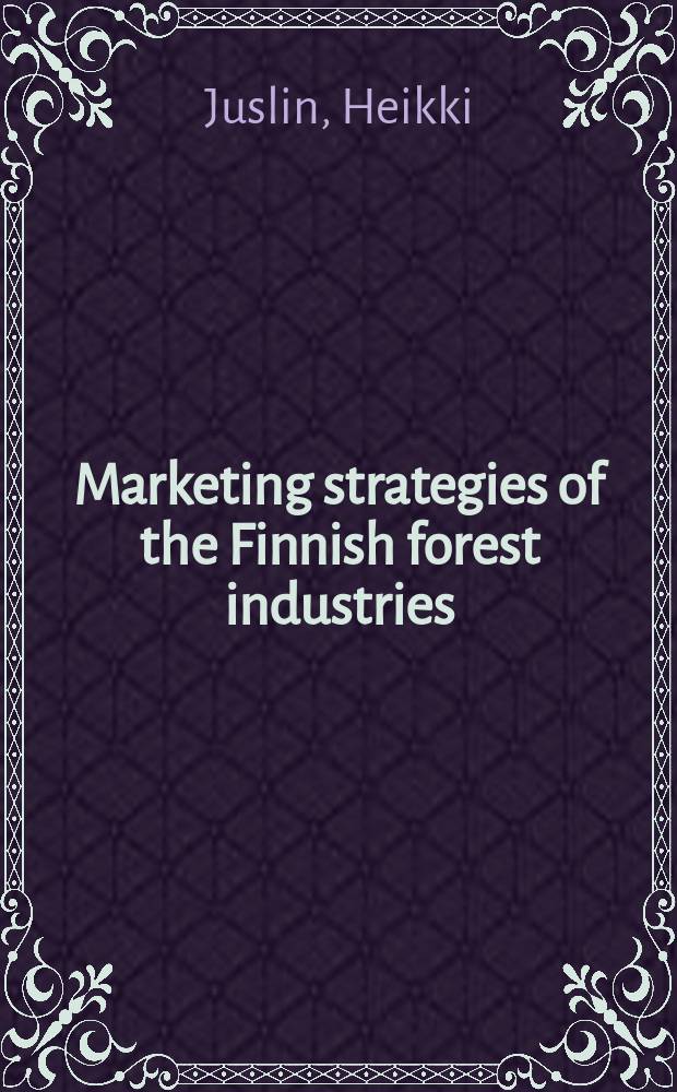 Marketing strategies of the Finnish forest industries