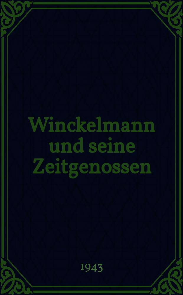Winckelmann und seine Zeitgenossen