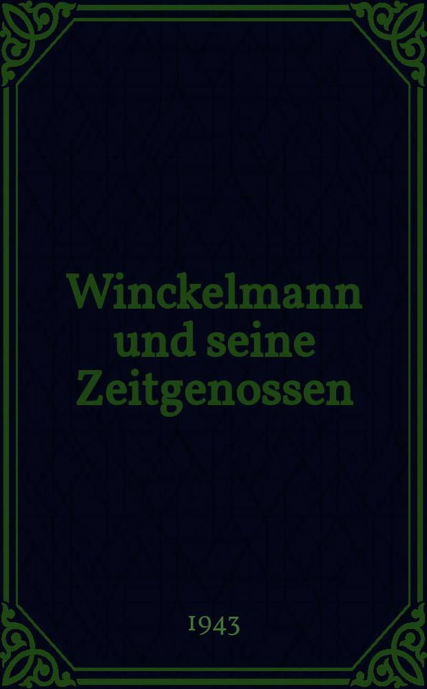 Winckelmann und seine Zeitgenossen