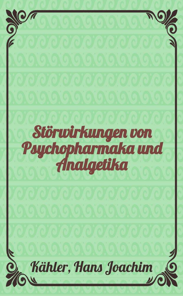 Störwirkungen von Psychopharmaka und Analgetika