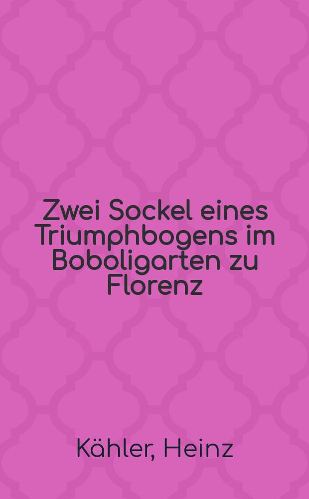 Zwei Sockel eines Triumphbogens im Boboligarten zu Florenz