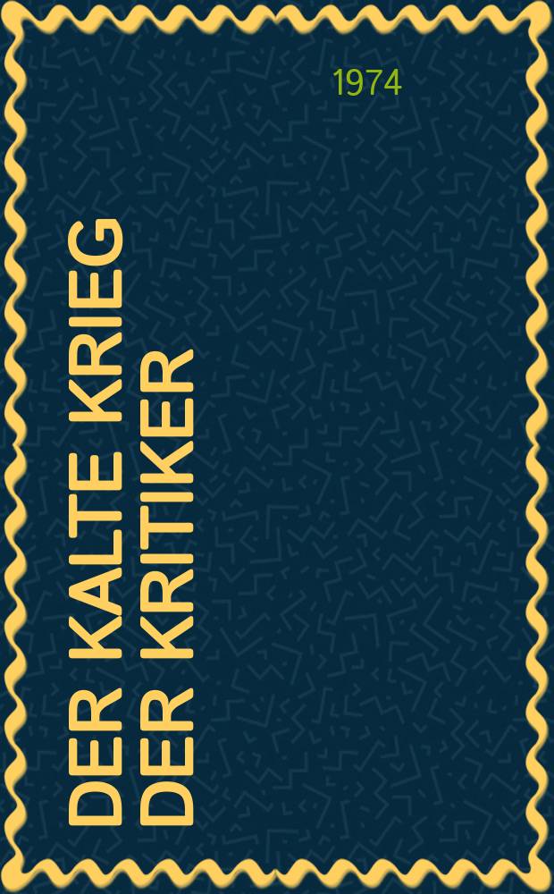 Der kalte Krieg der Kritiker : Zur antikommunistischen Kritik an der DDR-Literatur