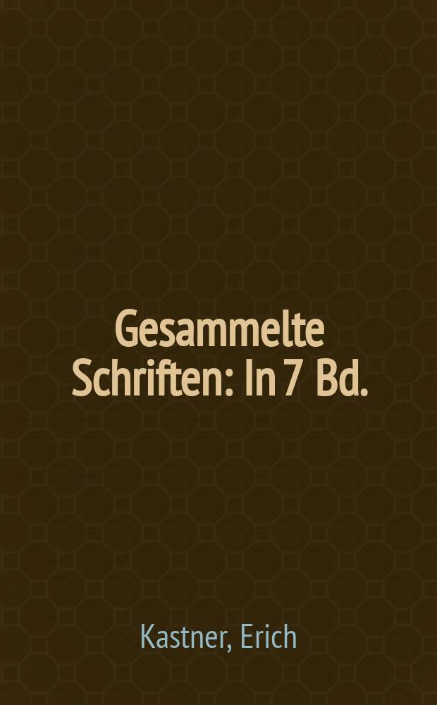 Gesammelte Schriften : In 7 Bd.