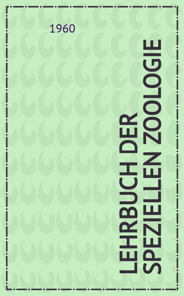 Lehrbuch der Speziellen Zoologie