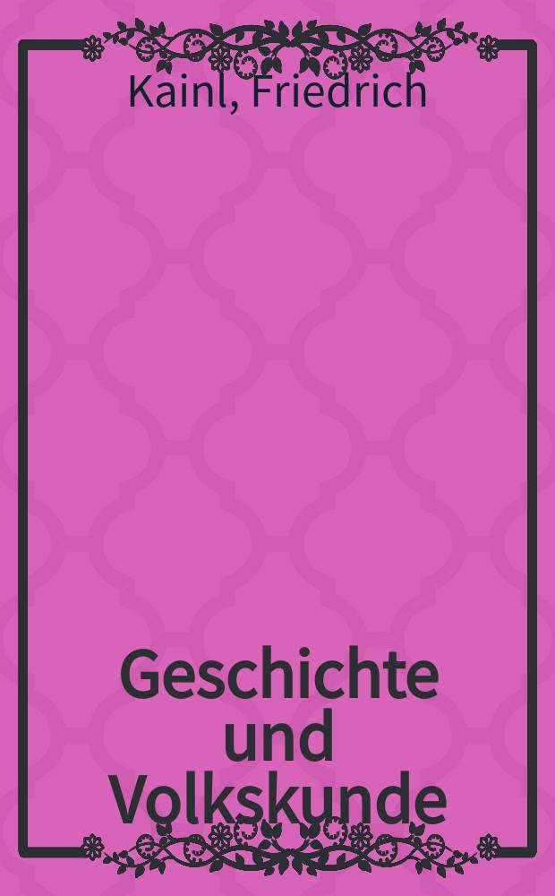 Geschichte und Volkskunde