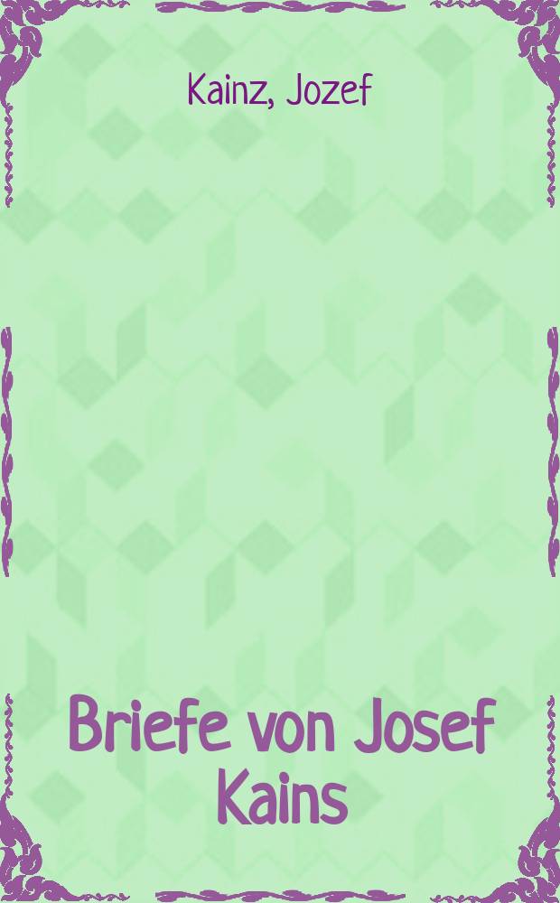 Briefe von Josef Kains