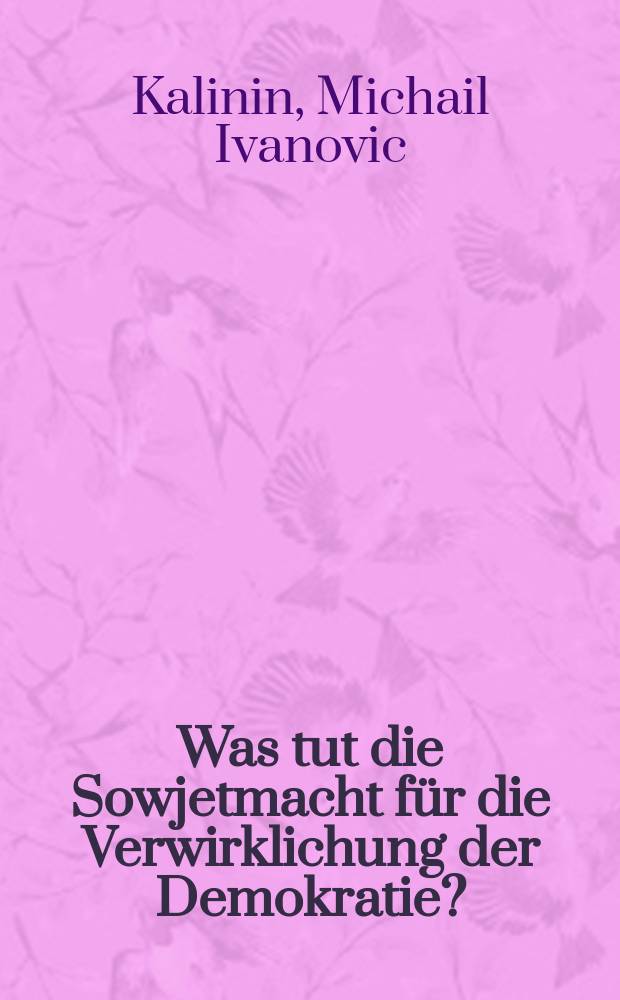 Was tut die Sowjetmacht für die Verwirklichung der Demokratie?