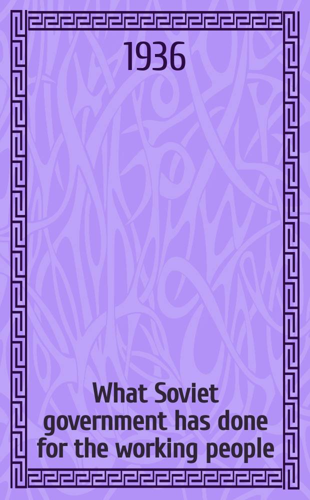 ... What Soviet government has done for the working people