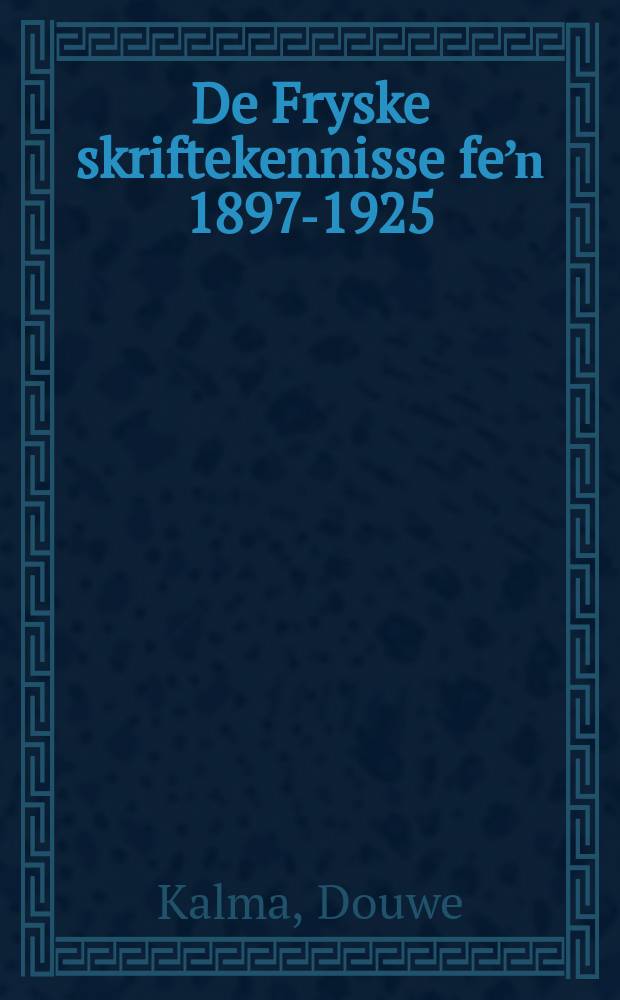 De Fryske skriftekennisse feŉ 1897-1925
