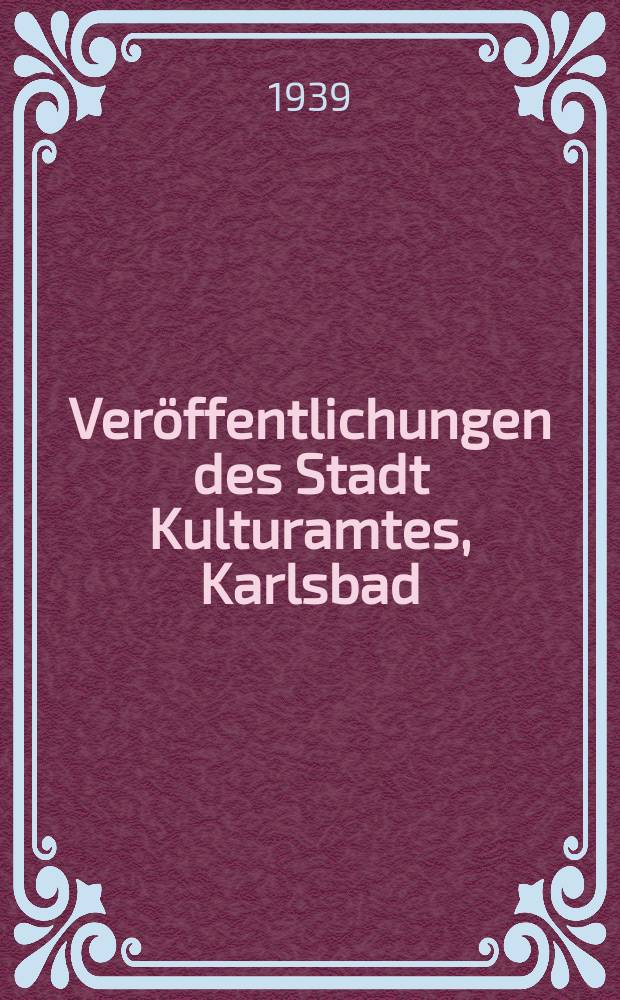Veröffentlichungen des Stadt Kulturamtes, Karlsbad