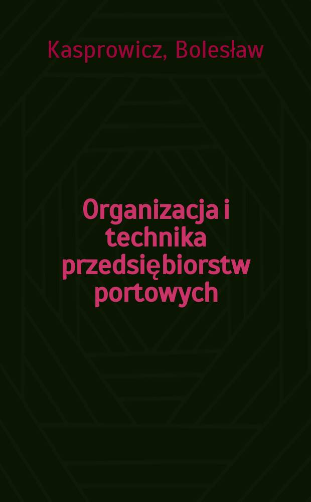Organizacja i technika przedsiębiorstw portowych