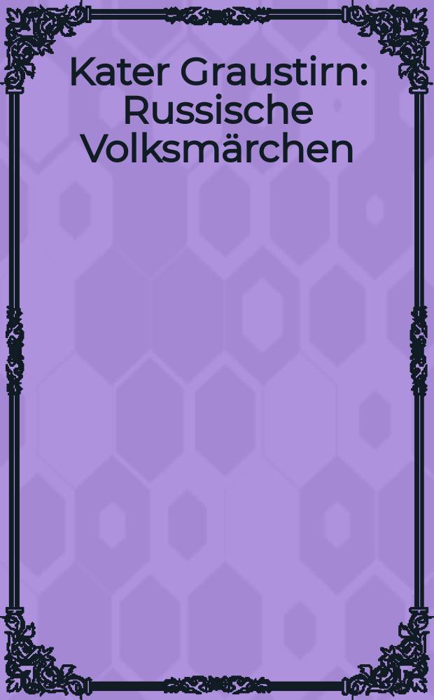 Kater Graustirn : Russische Volksm&auml;rchen