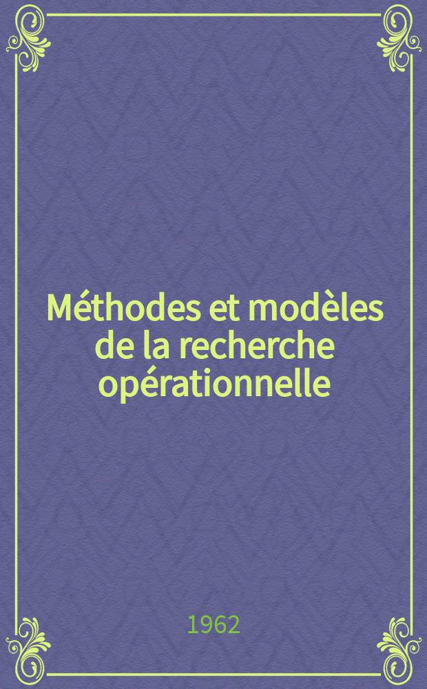 Méthodes et modèles de la recherche opérationnelle (Les mathématiques de l'entreprise)