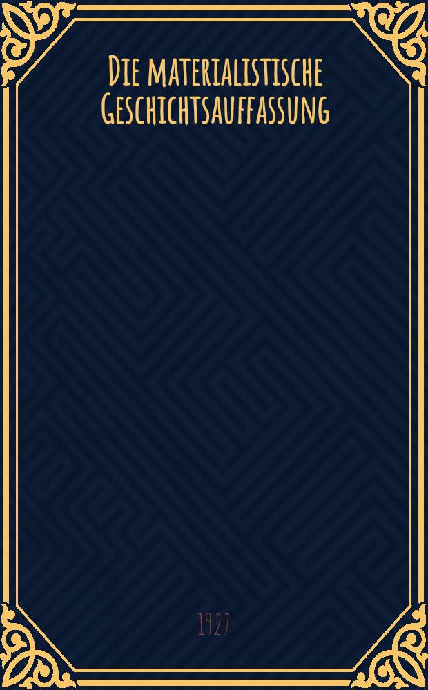Die materialistische Geschichtsauffassung
