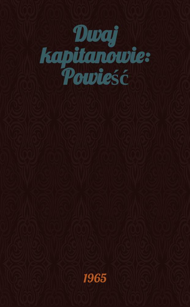 Dwaj kapitanowie : Powieść