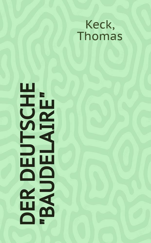 Der deutsche "Baudelaire"