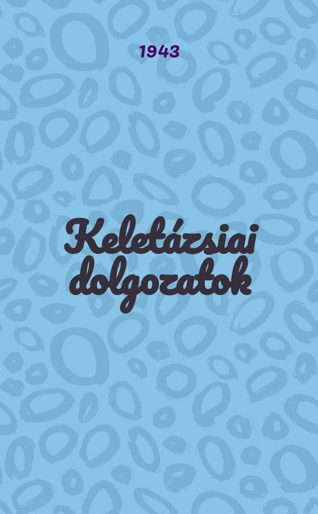 Kelet&aacute;zsiai dolgozatok