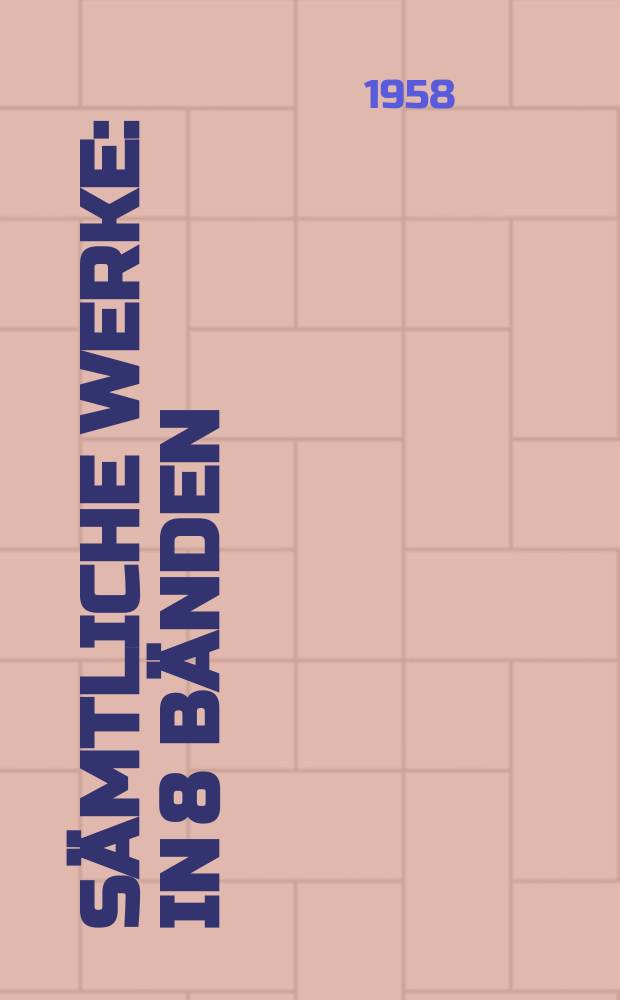 Sämtliche Werke : in 8 Bänden