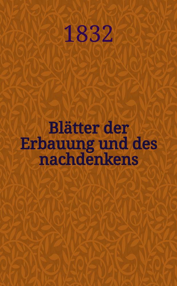 Blätter der Erbauung und des nachdenkens : Gesam : Bd. 1-4