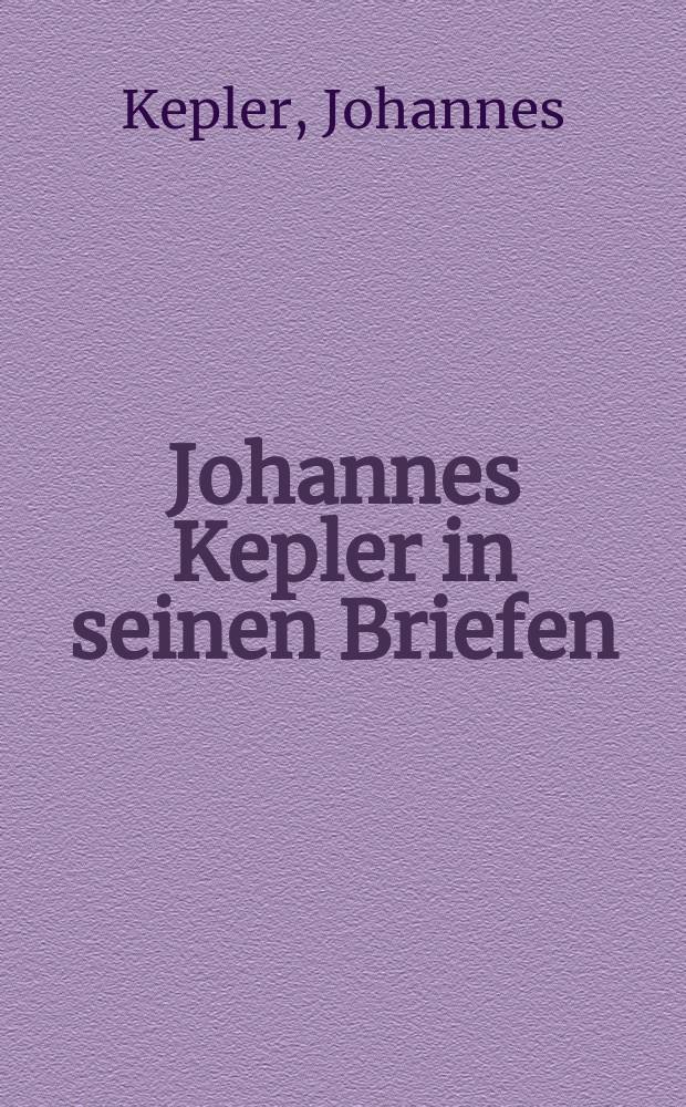 Johannes Kepler in seinen Briefen