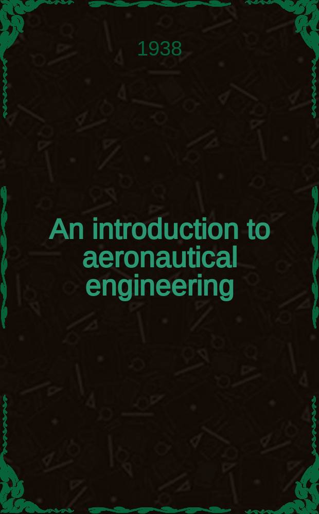 An introduction to aeronautical engineering : For students engaged in all branches of aeronautical work
