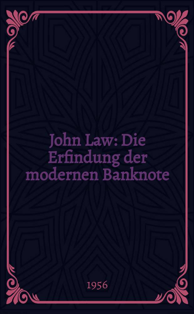 John Law : Die Erfindung der modernen Banknote