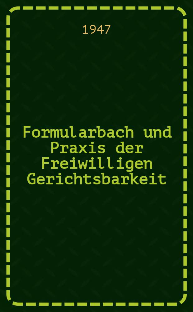 Formularbach und Praxis der Freiwilligen Gerichtsbarkeit