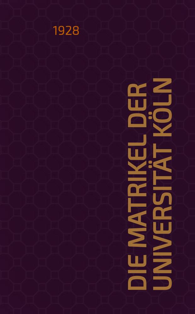Die Matrikel der Universität Köln