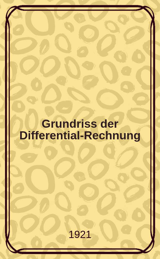 Grundriss der Differential-Rechnung
