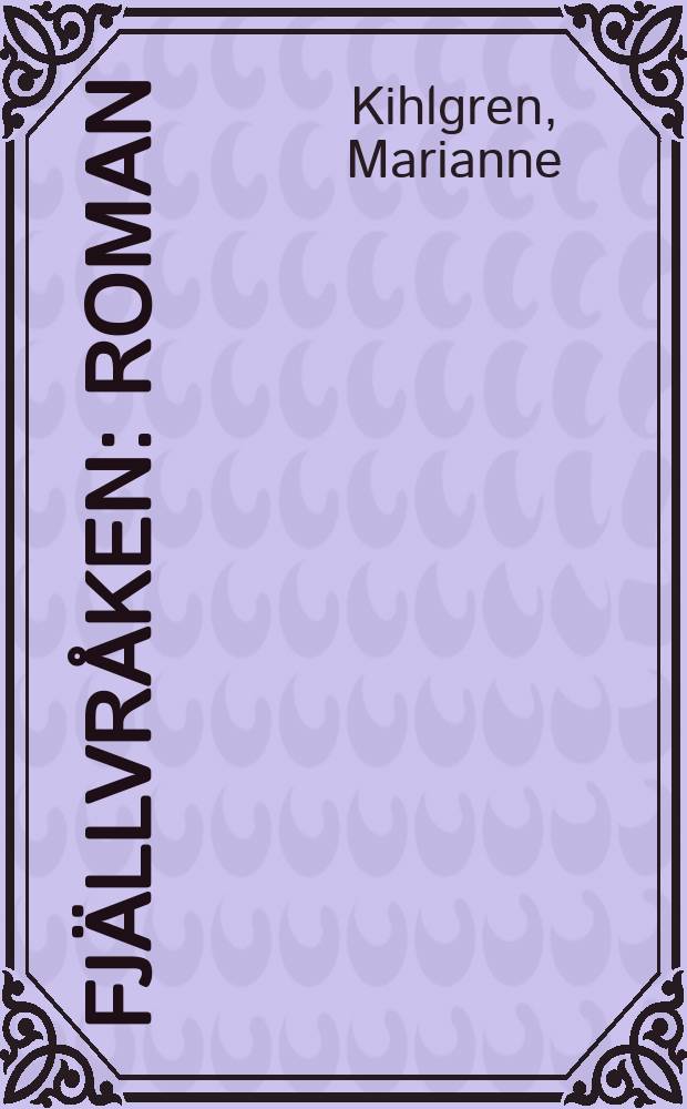 Fj&auml;llvr&aring;ken : Roman