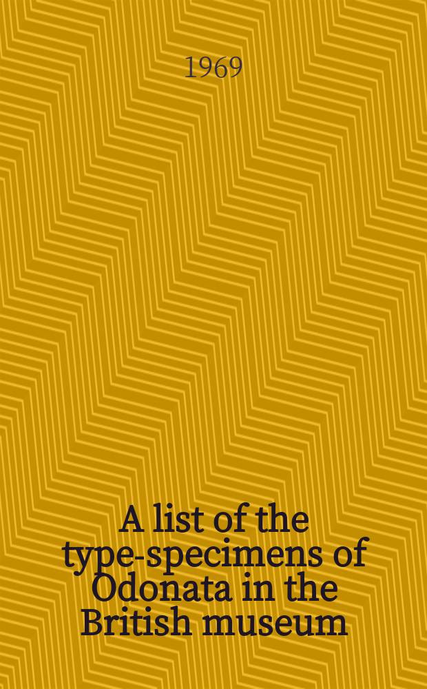 A list of the type-specimens of Odonata in the British museum (Natural history)