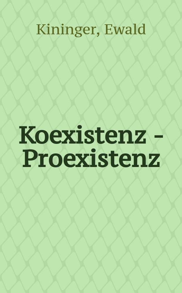Koexistenz - Proexistenz : Über die Ost-West-Annäherung