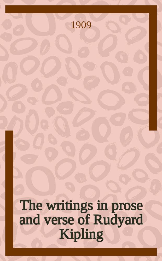 The writings in prose and verse of Rudyard Kipling
