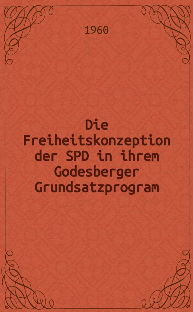 Die Freiheitskonzeption der SPD in ihrem Godesberger Grundsatzprogram