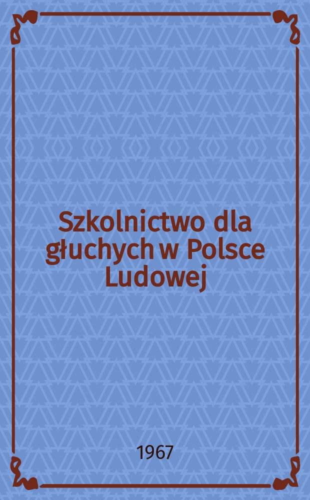 Szkolnictwo dla głuchych w Polsce Ludowej