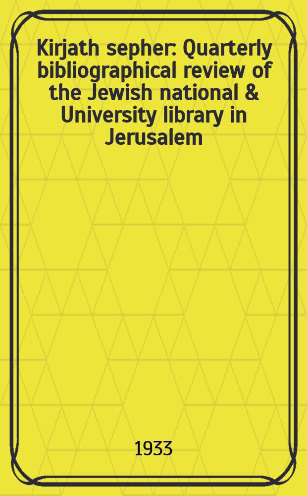 Kirjath sepher : Quarterly bibliographical review of the Jewish national & University library in Jerusalem