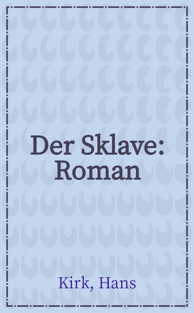 Der Sklave : Roman