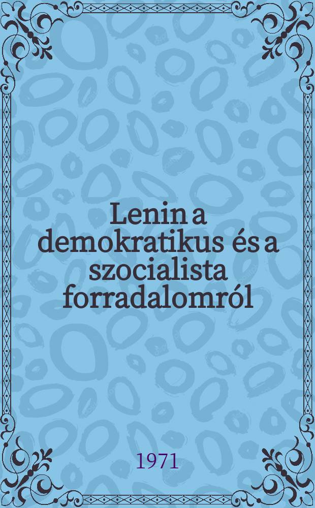 Lenin a demokratikus és a szocialista forradalomról (1893-1917)