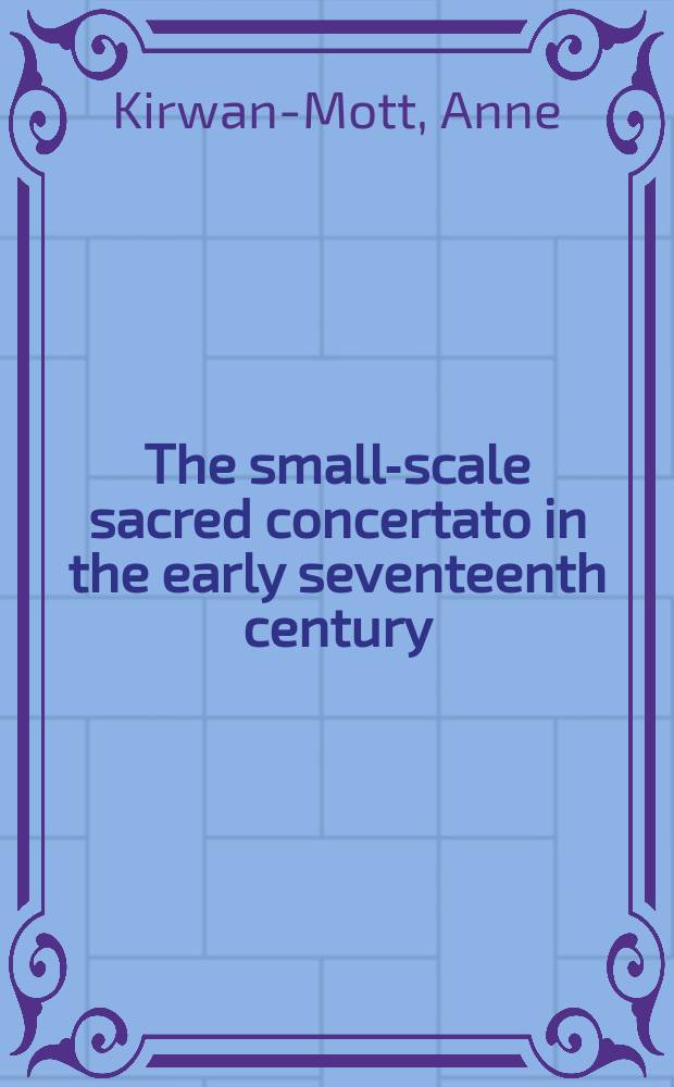 The small-scale sacred concertato in the early seventeenth century