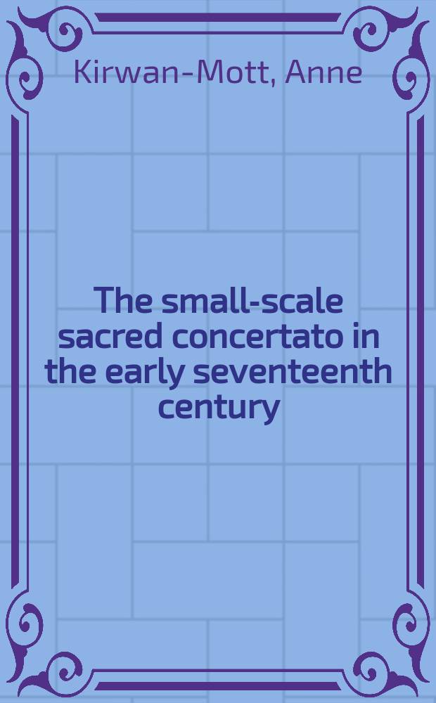 The small-scale sacred concertato in the early seventeenth century