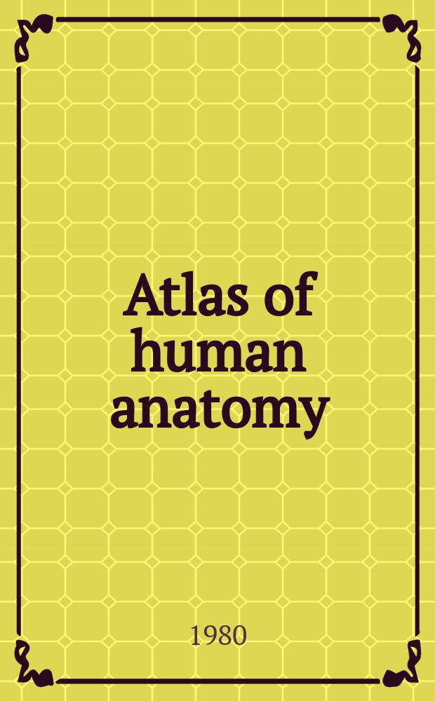 Atlas of human anatomy