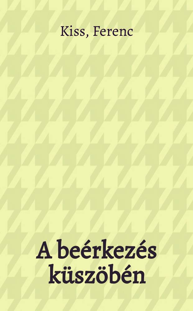 A beérkezés küszöbén : Babits, Juhász és Kosztolányi ifjúkori barátsága