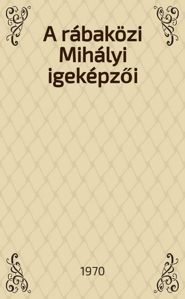 A rábaközi Mihályi igeképzői