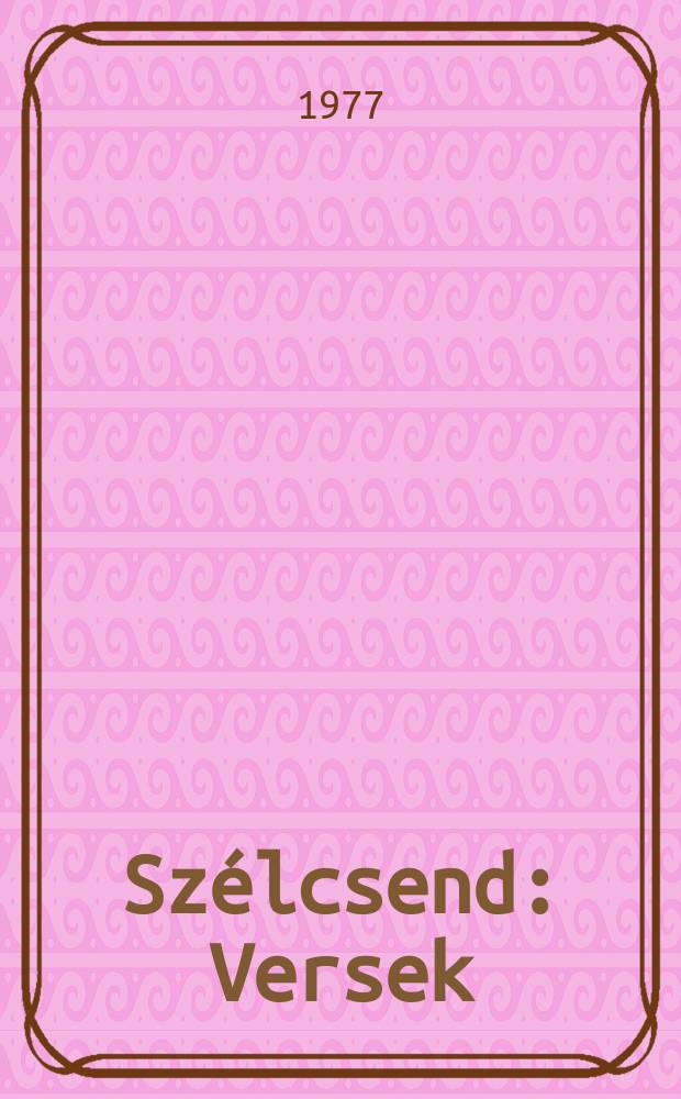 Sz&eacute;lcsend : Versek